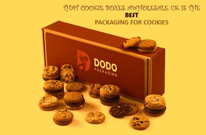Prove That Cookie Boxes Wholesale UK Is the Best Packaging for Cookies