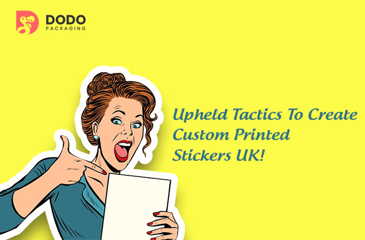 Upheld Tactics To Create Custom Printed Stickers UK!