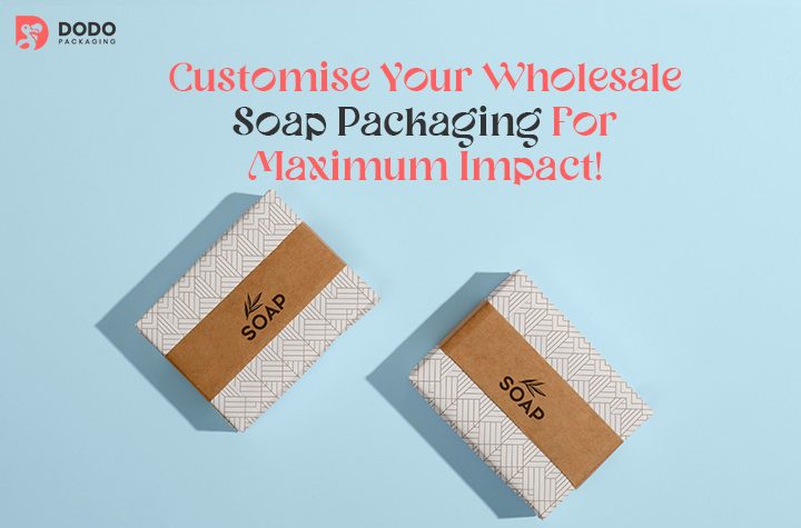 Customise Your Wholesale Soap Packaging For Maximum Impact!