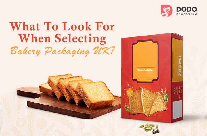 What To Look For When Selecting Bakery Packaging UK?