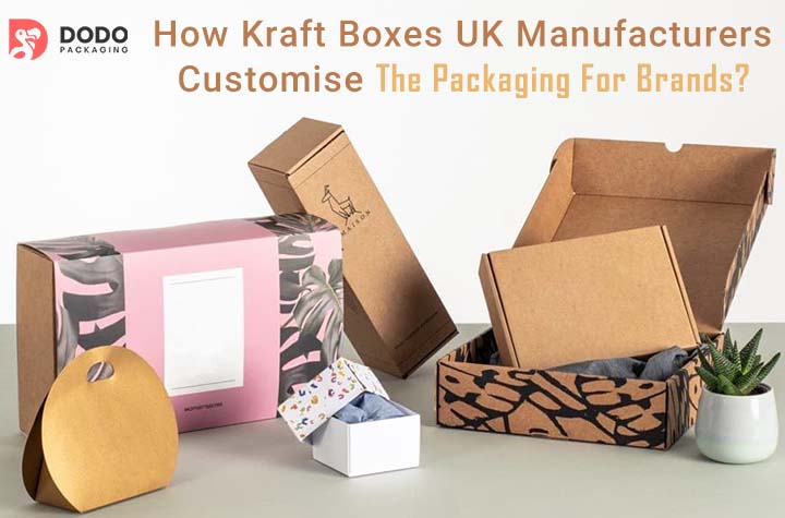 How Kraft Boxes Manufacturers Customise The Packaging?