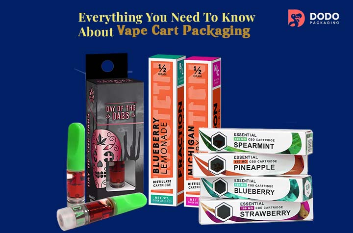 Everything You Need To Know About Vape Cart Packaging